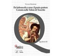 Da ladruncolo a eroe: il poeta-pastore. Comata nelle Talisie di Teocrito