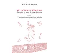 Da Lebowski a Siddharta (Il magico incontro di Salsa e Puntero): Lo Zen e l'arte di far rotolare una boccia da bowling