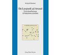 Da Leopardi ad Artaud. Una costellazione di letteratura assoluta