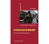 Da Leopoli a Kiev. Un anno dopo. Ucraina, nuove cronache di guerra. Ediz. a colori