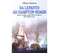 Da Lepanto ad Hampton Roads. Storia e politica navale dell'età moderna (XVI-XIX secolo)