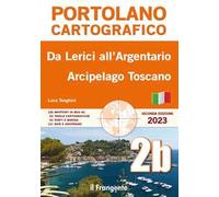 Da Lerici all’Argentario. Arcipelago toscano. Portolano cartografico