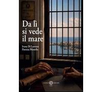 Da lì si vede il mare