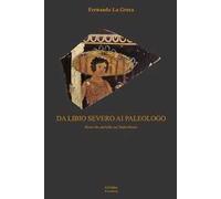 Da Libio Severo ai paleologo. Ricerche storiche sul salernitano