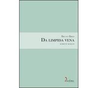 Da limpida vena. Scritti scelti