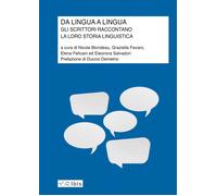 Da lingua a lingua. Gli scrittori raccontano la loro storia linguistica - ...