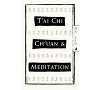 Da Liu T'Ai Chi Ch'Uan and Meditation (Tascabile)