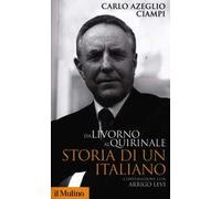 Da Livorno al Quirinale. Storia di un italiano