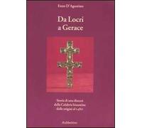 Da Locri a Gerace. Storia di una diocesi della Calabria bizantina dalle origini al 1480