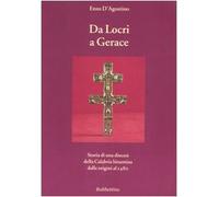 Da Locri a Gerace. Storia di una diocesi della Calabria bizantina dalle or...