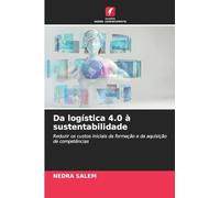 Da logística 4.0 à sustentabilidade: Reduzir os custos iniciais da formação e da aquisição de competências