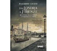 Da Londra a Firenze. Quando sull'Arno c'erano le navi