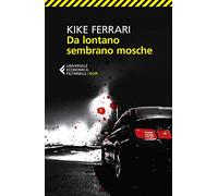 Da lontano sembrano mosche