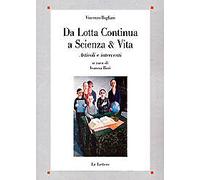 Da lotta continua a scienza & vita. Articoli e interventi - [Le Lettere]
