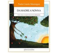 Da madre a nonna. Gioia, ansia e consapevolezze di un cambiamento