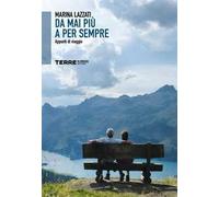 Da mai più a per sempre. Appunti di viaggio