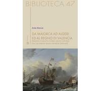 Da Maiorca ad Algeri ed al Regno di Valencia. Prigionia e riscatto di dieci gesuiti catturati dall’archipirata Simon Danseker (1608-1609)