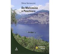 Da Malcesine a Peschiera. 40 itinerari attraverso il Garda veronese