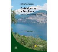 Da Malcesine a Peschiera. 40 itinerari attraverso il Garda veronese