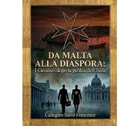Da Malta alla Diaspora: I Cavalieri dopo la perdita dell'Isola