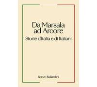 Da Marsala ad Arcore. Storie d'Italia e di italiani