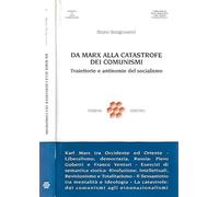 Da Marx alla catastrofe dei comunismi. Traiettorie e antinomie del socialismo