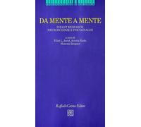 Da mente a mente. Infant research, neuroscienze e psicoanalisi - Jurist L....