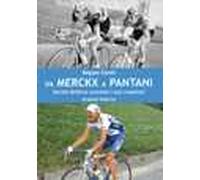 Da Merckx a Pantani. Davide Boifava racconta i suoi campioni