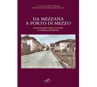 Da Mezzana a Porto di Mezzo. Scalo di merci, idee e culture a 10 miglia da Firenze
