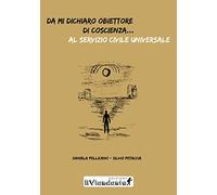 Da Mi dichiaro obiettore di coscienza… al Servizio Civile Universale