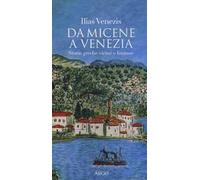 Da Micene a Venezia – Storie greche vicine e lontane – Argo