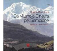 Da Milano a Ginevra pel Sempione (rist. anast.)