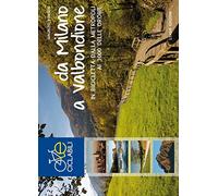 Da Milano a Valbondione. In bicicletta dalla metropoli ai 3000 delle Orobie. Ediz. a spirale