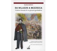 Da Milazzo a Bezzacca. Il diario ritrovato di un giovane garibaldino