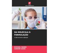 DA MOLÉCULA À FORMULAÇÃO: A visão encontra a aplicação