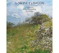 Da Monet a Bacon. Capolavori della Johannesburg art Gallery. Ediz. a colori