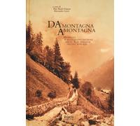 Da montagna a montagna. Mobilità e migrazioni interne nelle Alpi italiane ...