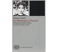 Da Monteverdi a Puccini. Introduzione all'opera italiana. Nuova ediz.