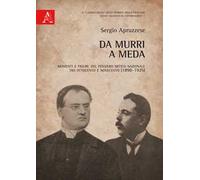 Da Murri a Meda. Momenti e figure del pensiero mitico nazionale tra Ottocento e Novecento (1898-1925)
