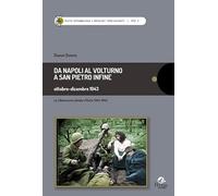 Da Napoli al Volturno a San Pietro infine. Ottobre-dicembre 1943. La liberazione alleata d'Italia 1943-1945
