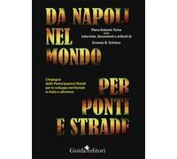 Da Napoli nel mondo per ponti e strade. L'impegno delle partecipazioni statali per lo sviluppo territoriale in Italia e all'estero