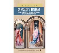 Da Nazaret a Betlemme. Prima parte della seconda settimana degli esercizi spirituali