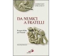 Da nemici a fratelli. Il sogno di Dio per il mondo. Percorso biblico