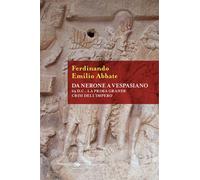 Da Nerone a Vespasiano. 69 d.C.: la prima grande crisi dell'imper