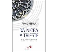 Da Nicea a Trieste. Saggi, riflessioni, commenti
