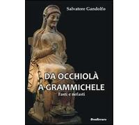 Da Occhiolà a Grammichele. Fasti e nefasti