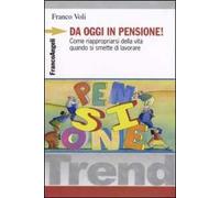 Da oggi in pensione! Come riappropriarsi della vita quando si smette di lavorare