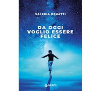 Da oggi voglio essere felice
