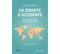 Da Oriente a Occidente. L'amore senza confini di una famiglia adottiva