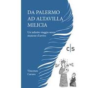 Da Palermo ad Altavilla Milicia. Un infinito viaggio senza stazione d'arrivo